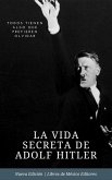 La vida secreta de Adolf Hitler (eBook, ePUB)