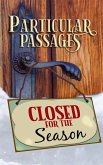 Particular Passages: Closed for the Season (eBook, ePUB)