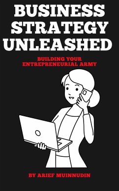 Cover Business Strategy Unleashed Building Your Entrepreneurial Army (eBook, ePUB)