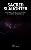 Sacred Slaughter: Reckoning with God's Actions a World of Suffering (eBook, ePUB)