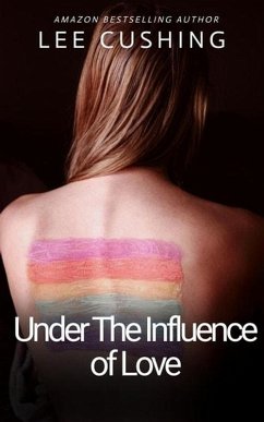 Under The Influence Of Love (Girls Kissing Girls, #11) (eBook, ePUB) - Cushing, Lee