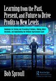 Learning from the Past, Present, and Future to Drive Profits to New Levels (eBook, PDF)