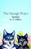 The Savage Ways - Spring (eBook, ePUB)