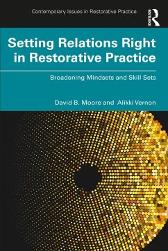 Setting Relations Right in Restorative Practice (eBook, PDF) - Moore, David B.; Vernon, Alikki