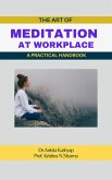 The Art of Meditation at Workplace: A Practical Handbook (eBook, ePUB)