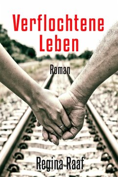 Verflochtene Leben (eBook, ePUB) - Raaf, Regina