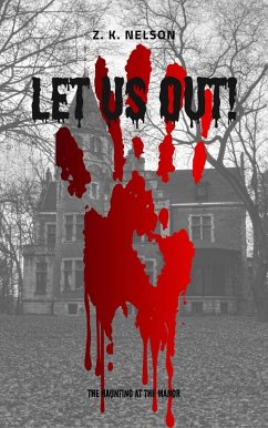 Let Us Out!: The Haunting at The Manor (eBook, ePUB) - Nelson, Z. K.