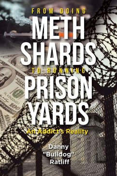 From Doing Meth Shards to Running Prison Yards (eBook, ePUB) - Ratliff, Danny "Bulldog"