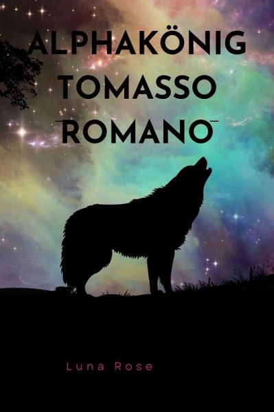 Alphakönig Romano Tomasso (eBook, ePUB) Alphakönig Romano Tomasso (eBook, ePUB)