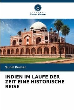Indien Im Laufe Der Zeit Eine Historische Reise - Kumar, Sunil