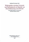 Widersprüche zwischen Universal- und Partikularrecht als Ernstfall von Dezentralisierung in der Kirche?