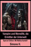 Vampire und Werwölfe, die Ermittler der Unterwelt