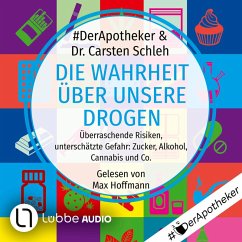 Die Wahrheit über unsere Drogen (MP3-Download) - #DerApotheker; Schleh, Carsten