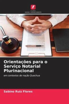 Orientações para o Serviço Notarial Plurinacional - Ruiz Flores, Sabino