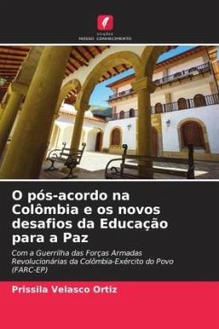 O pós-acordo na Colômbia e os novos desafios da Educação para a Paz - Velasco Ortiz, Prissila