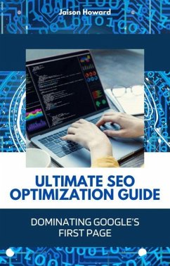 Ultimate SEO Optimization - Dominating Google's First Page (eBook, ePUB) - Howard, Jaison
