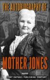 The Autobiography of Mother Jones - Unabridged (eBook, ePUB)