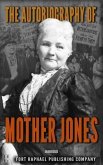 The Autobiography of Mother Jones - Unabridged (eBook, ePUB) The Autobiography of Mother Jones - Unabridged (eBook, ePUB)