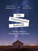 The InnerGround Railroad (eBook, ePUB) The InnerGround Railroad (eBook, ePUB)