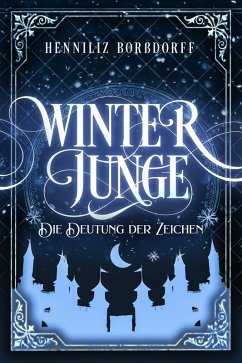 Winterjunge: Die Deutung der Zeichen (eBook, ePUB) - Borßdorff, HenniLiz