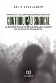 Impacto da facultatividade do pagamento da contribuição sindical na representação coletiva dos trabalhadores do comércio de Salvador/BA (eBook, ePUB)