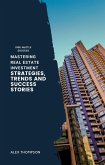 Mastering Real Estate Investment: Strategies, Trends and Success Stories (eBook, ePUB)