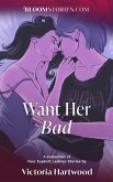 Want Her Bad: 4 Explicit Lesbian Stories (eBook, ePUB)