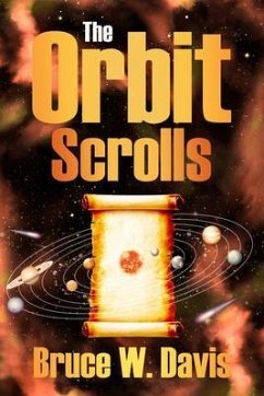The Orbit Scrolls (eBook, ePUB) - Davis, Bruce W.