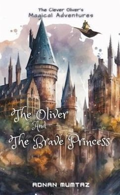 Cover The Oliver and The Brave Princess (eBook, ePUB)