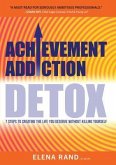 Achievement Addiction DETOX (eBook, ePUB)