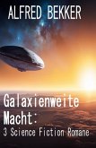 Galaxienweite Macht: 3 Science Fiction Romane (eBook, ePUB)
