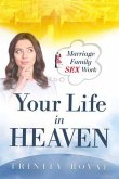 Your Life in Heaven. Marriage, Family, Sex, Work (eBook, ePUB)