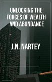 Unlocking the Forces of Wealth and Abundance (eBook, ePUB)