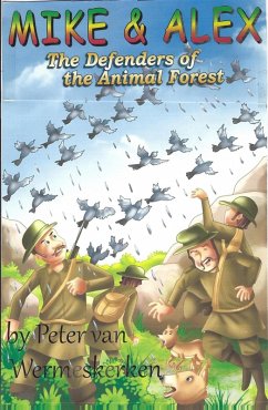 Mike & Alex, the Defenders of the Animal Forest (eBook, ePUB) - Wermeskerken, Peter van