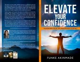 ELEVATE YOUR CONFIDENCE- TRANSFORM YOUR LIFE (eBook, ePUB)