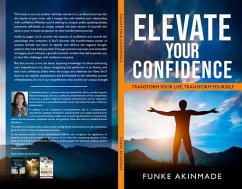 ELEVATE YOUR CONFIDENCE- TRANSFORM YOUR LIFE (eBook, ePUB) - Akinmade, Funke