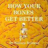 How Your Bones Get Better (eBook, ePUB) How Your Bones Get Better (eBook, ePUB)