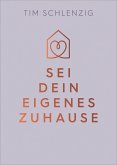 Sei dein eigenes Zuhause (eBook, ePUB)