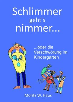 Schlimmer geht's nimmer... (eBook, ePUB) - Haus, Moritz W.