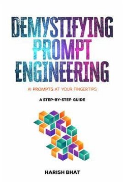 Demystifying Prompt Engineering (eBook, ePUB) - Bhat, Harish