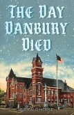The Day Danbury Died (eBook, ePUB) The Day Danbury Died (eBook, ePUB)