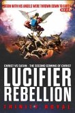 Lucifer Rebellion. Christ vs Satan - The Second Coming of Christ (eBook, ePUB)