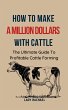 To Make A Million Dollars With Cattle:... - Bild 1