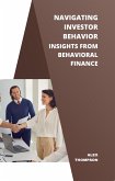 Navigating Investor Behavior: Insights from Behavioral Finance (eBook, ePUB)