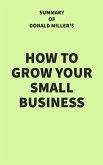 Summary of Donald Miller's How to Grow Your Small Business (eBook, ePUB)