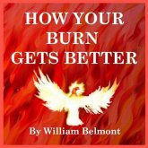 HOW YOUR BURN GETS BETTER (eBook, ePUB) HOW YOUR BURN GETS BETTER (eBook, ePUB)