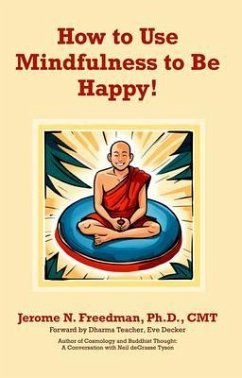 How to Use Mindfulness to Be Happy (eBook, ePUB) - Freedman