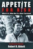 APPETITE FOR RISK What It Is, Who Has It & How I Survived (eBook, ePUB)
