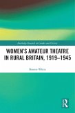 Women's Amateur Theatre in Rural Britain, 1919-1945 (eBook, PDF)
