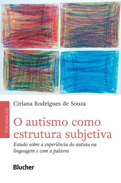 O autismo como estrutura subjetiva (eBook, ePUB) O autismo como estrutura subjetiva (eBook, ePUB)